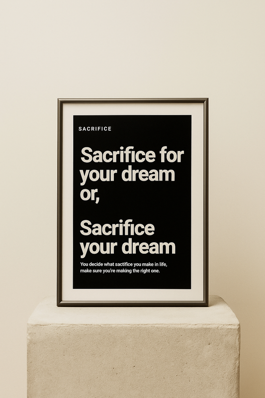 Tablou Motivațional – „Sacrifice for your dream”  Inspirație zilnică pentru succes