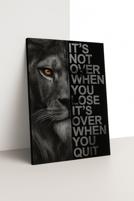 Tablou Motivațional „It’s Not Over When You Lose, It’s Over When You Quit”