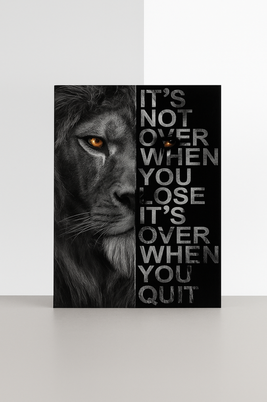 Tablou Motivațional „It’s Not Over When You Lose, It’s Over When You Quit”
