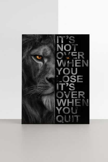 Tablou Motivațional „It’s Not Over When You Lose, It’s Over When You Quit”